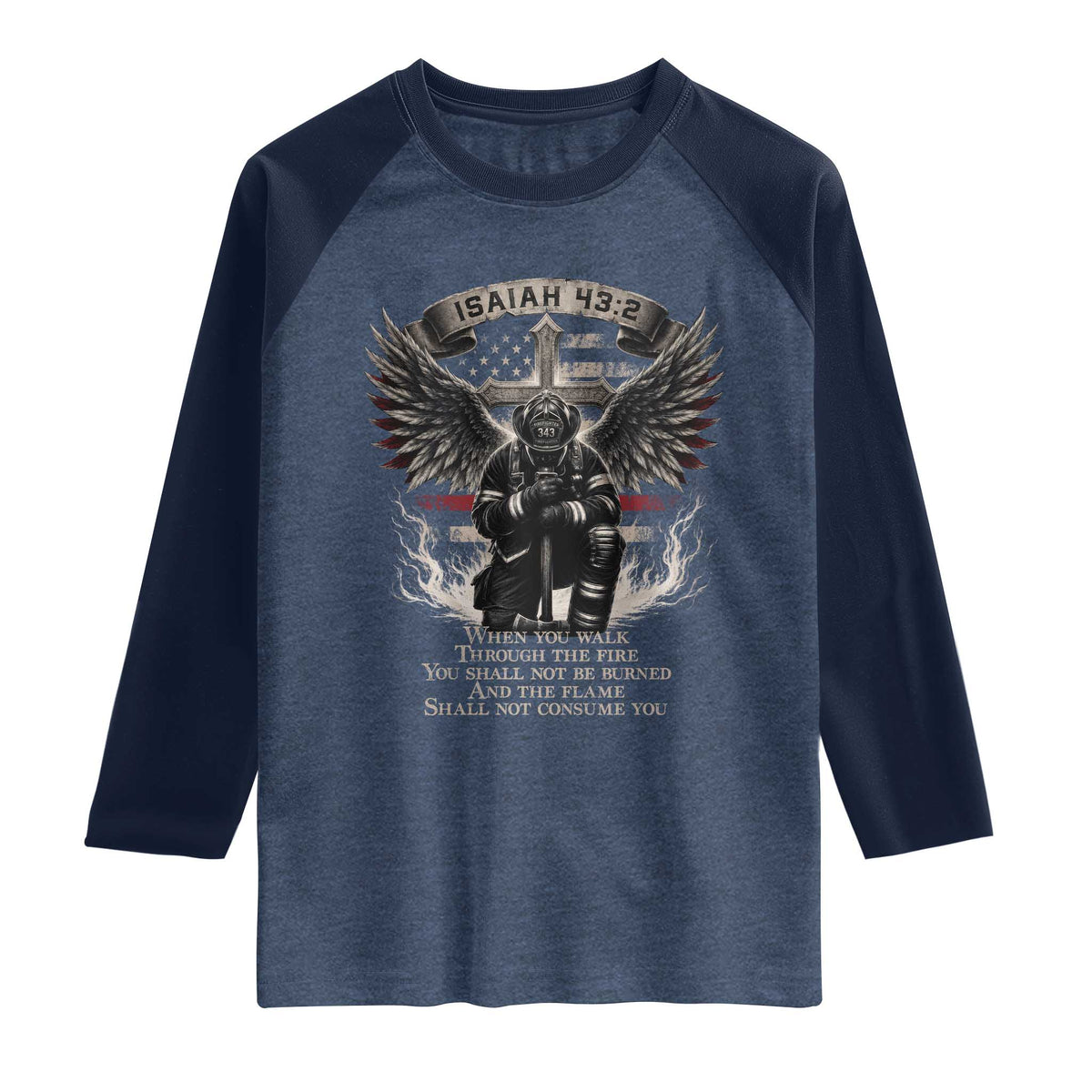 Christian Firefighter Raglan Shirt When You Walk Through The Fire You Shall Not Be Burned American Flag