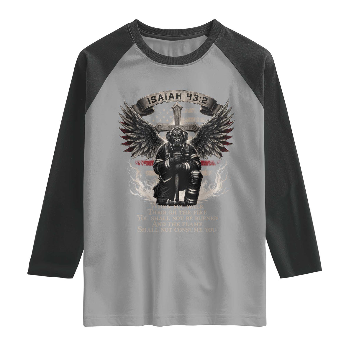 Christian Firefighter Raglan Shirt When You Walk Through The Fire You Shall Not Be Burned American Flag