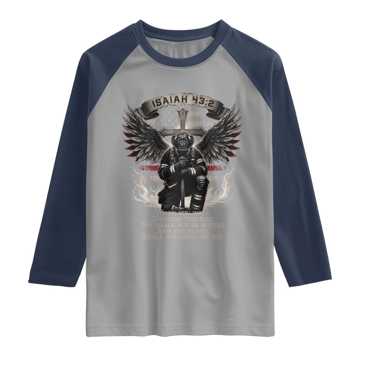 Christian Firefighter Raglan Shirt When You Walk Through The Fire You Shall Not Be Burned American Flag