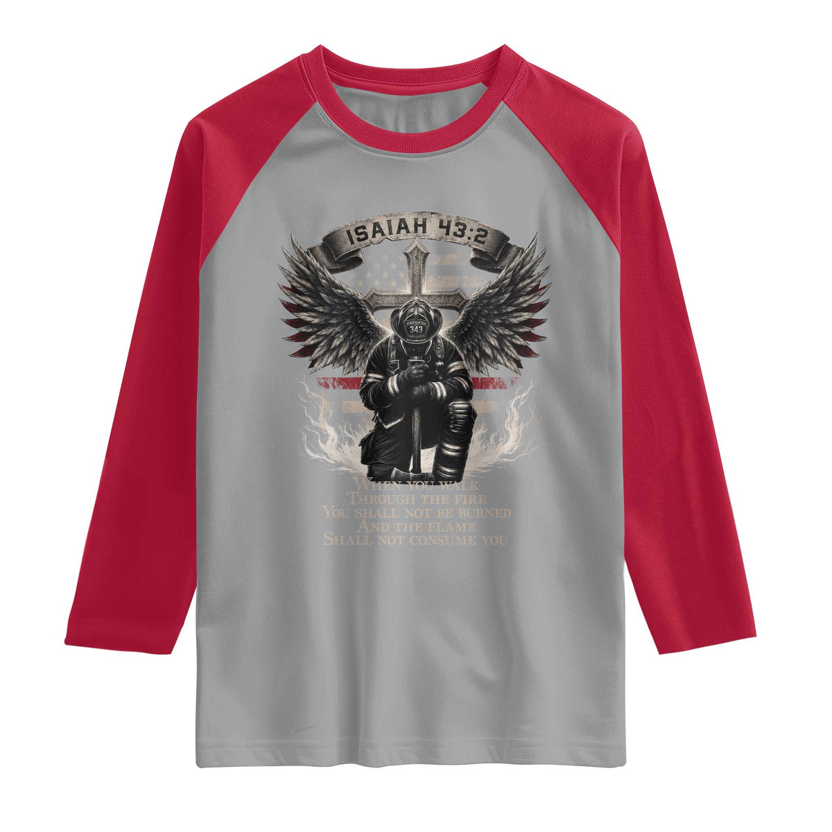Christian Firefighter Raglan Shirt When You Walk Through The Fire You Shall Not Be Burned American Flag
