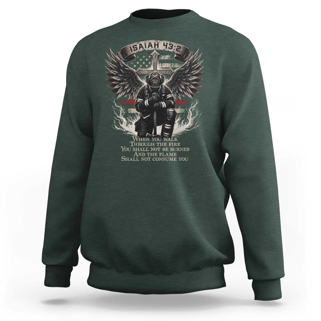Christian Firefighter Sweatshirt When You Walk Through The Fire You Shall Not Be Burned American Flag