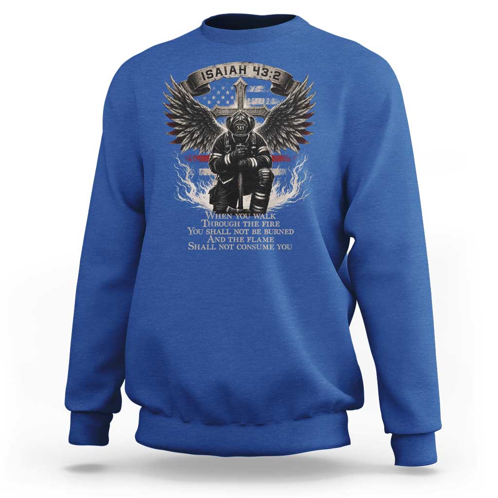 Christian Firefighter Sweatshirt When You Walk Through The Fire You Shall Not Be Burned American Flag