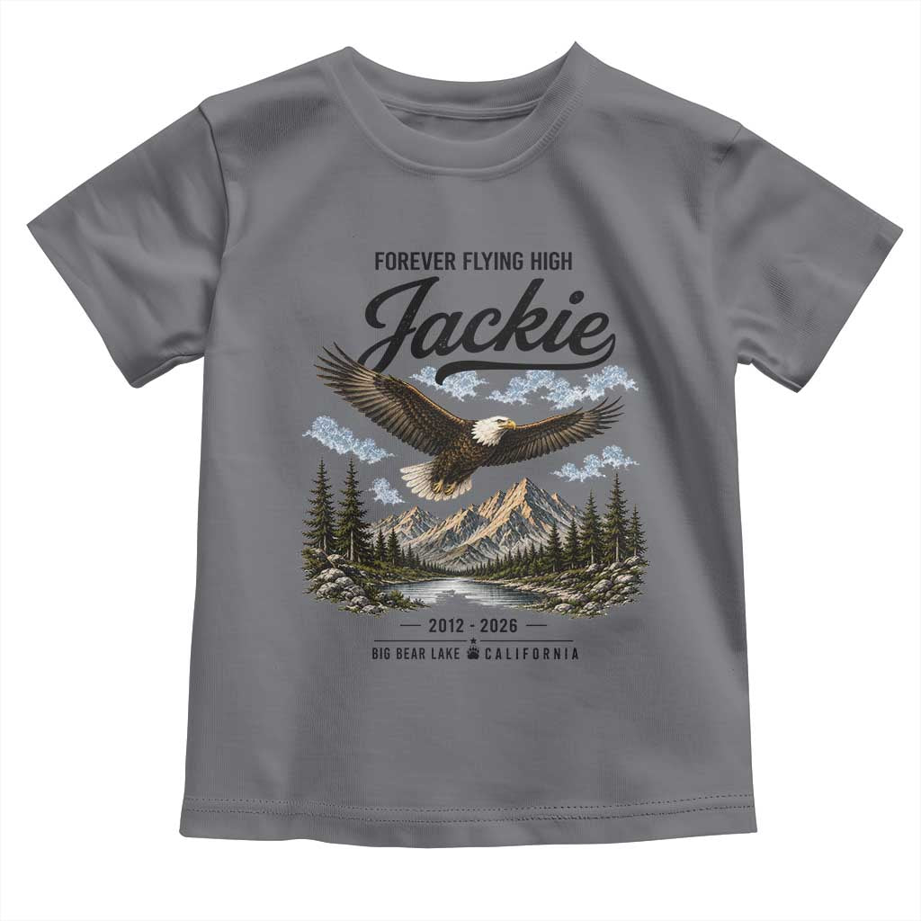 Jackie Bald Eagle Memorial Tribute Toddler T Shirt Forever Flying High Big Bear California 2012 2026