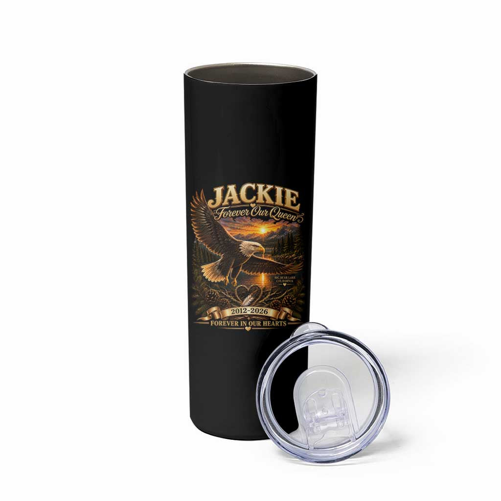 Jackie The Eagle Big Bear Lake California Skinny Tumbler Forever Our Queen And In Our Hearts Wildlife Supports