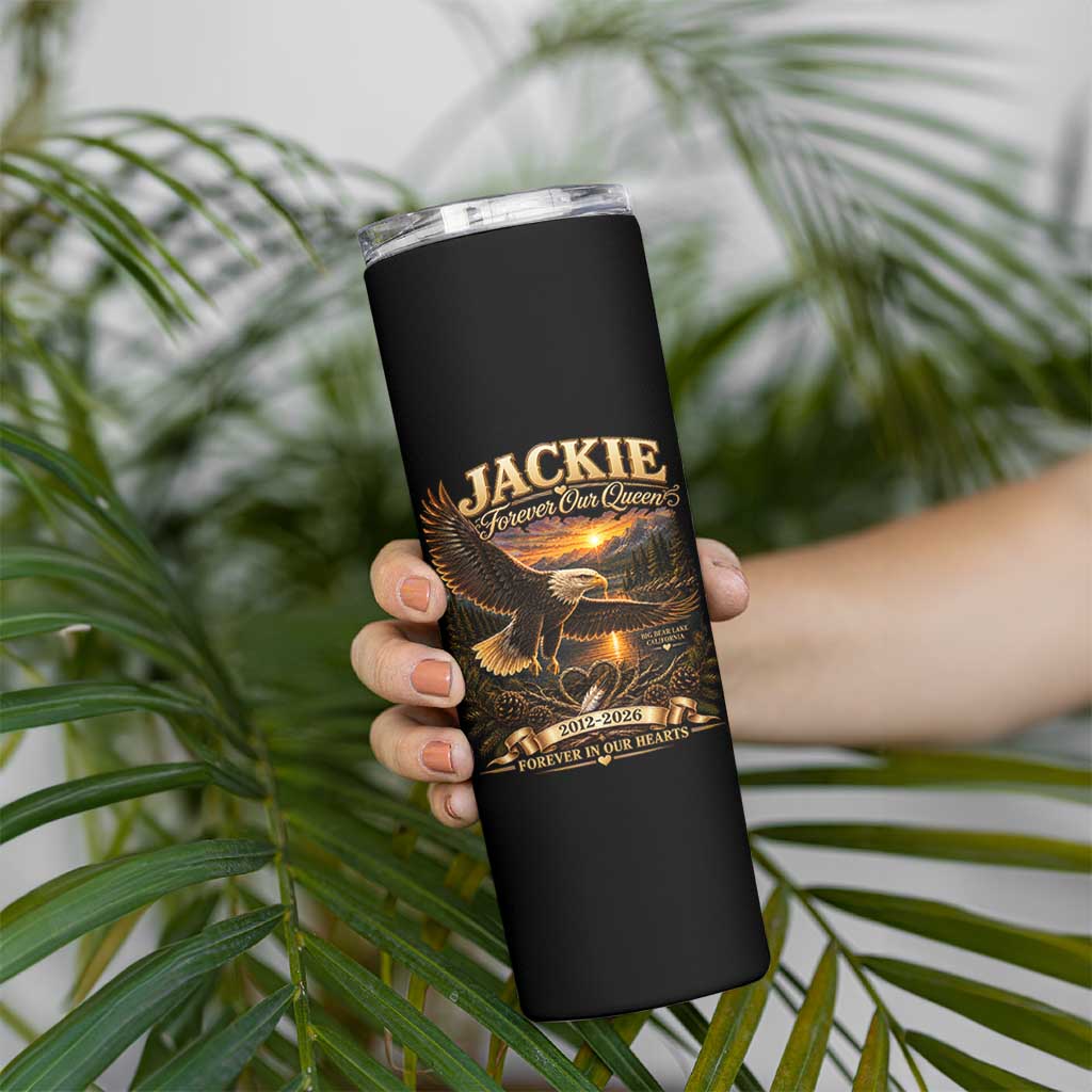Jackie The Eagle Big Bear Lake California Skinny Tumbler Forever Our Queen And In Our Hearts Wildlife Supports
