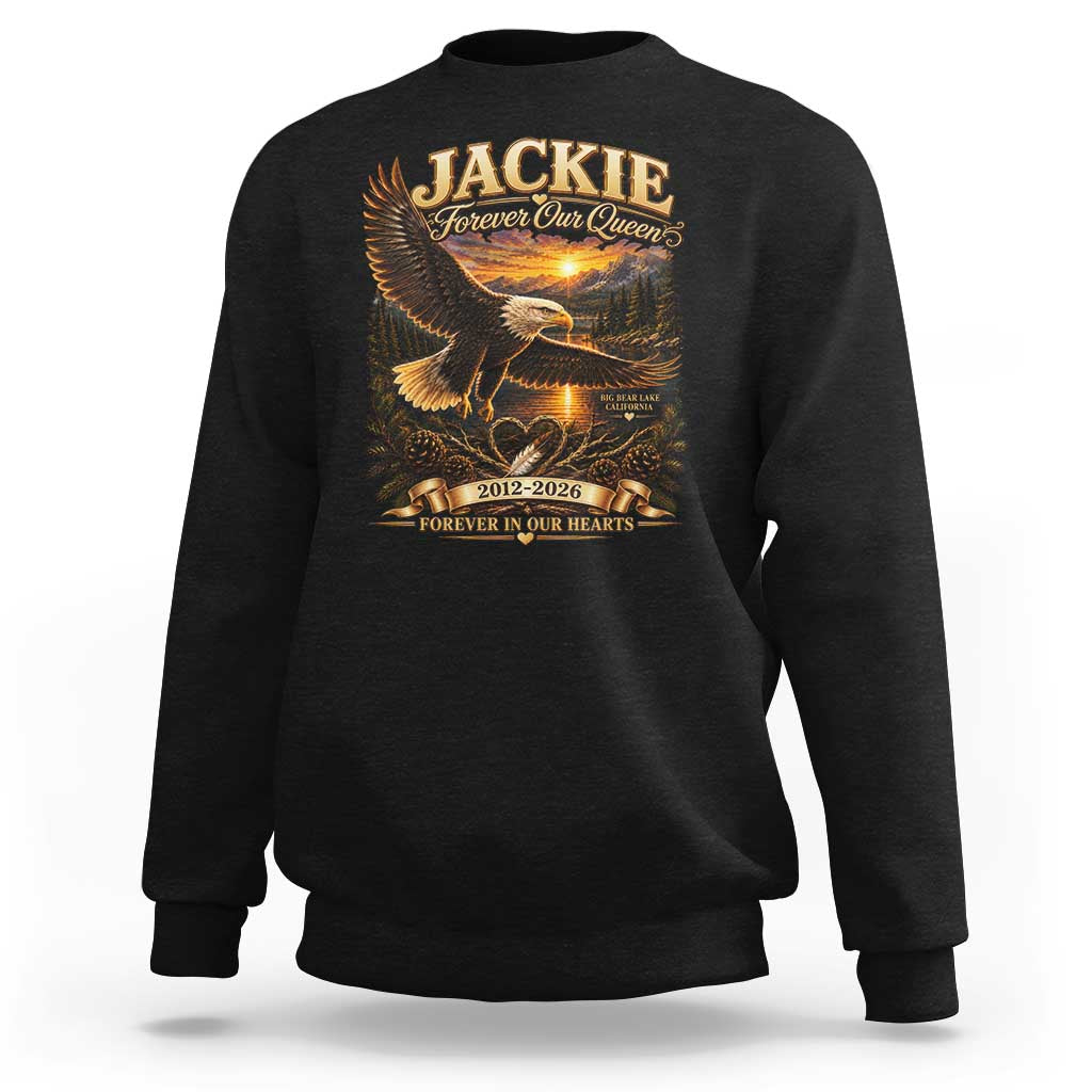 Jackie The Eagle Big Bear Lake California Sweatshirt Forever Our Queen And In Our Hearts Wildlife Supports