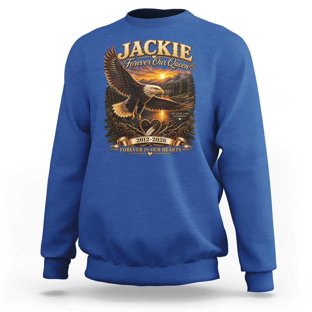 Jackie The Eagle Big Bear Lake California Sweatshirt Forever Our Queen And In Our Hearts Wildlife Supports