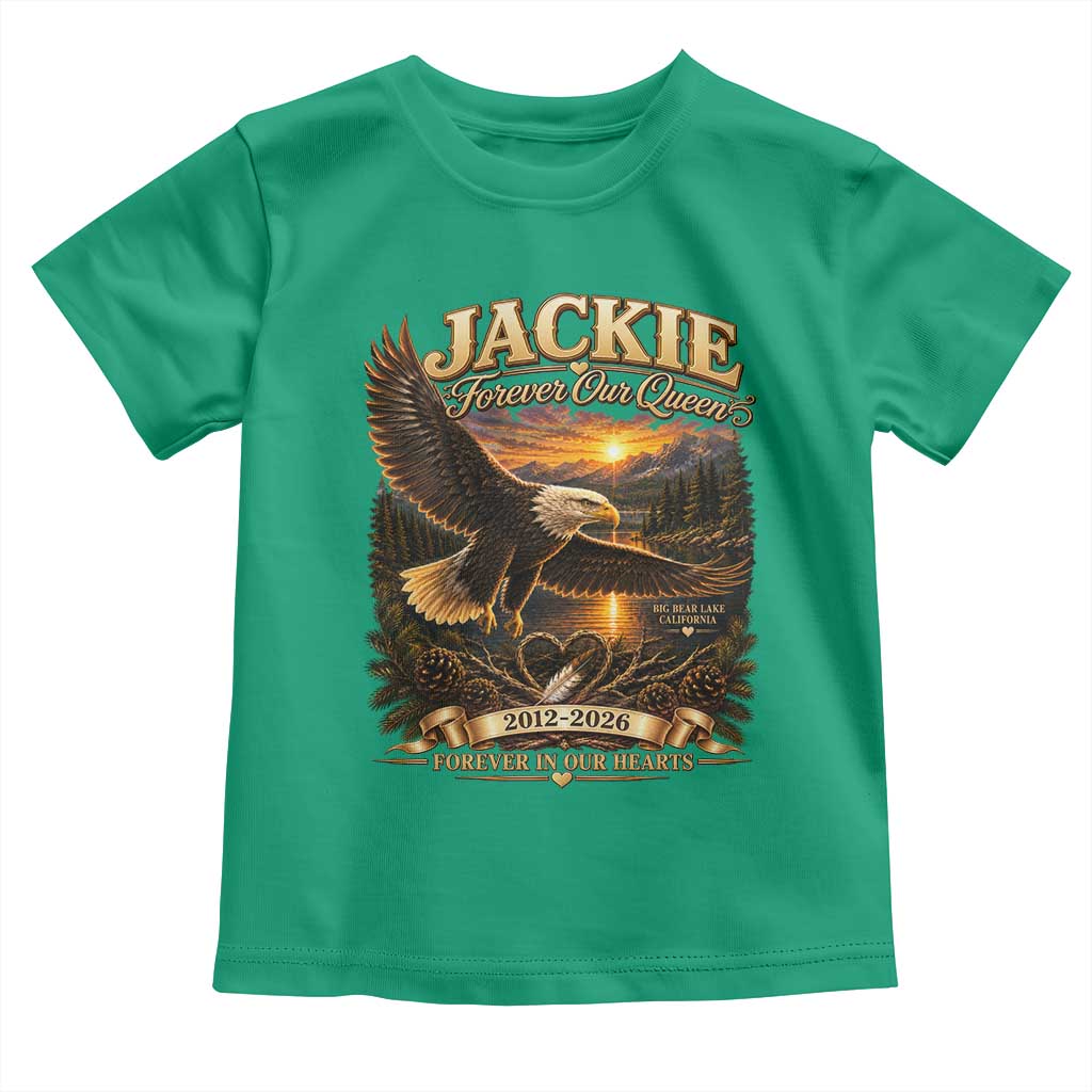 Jackie The Eagle Big Bear Lake California Toddler T Shirt Forever Our Queen And In Our Hearts Wildlife Supports