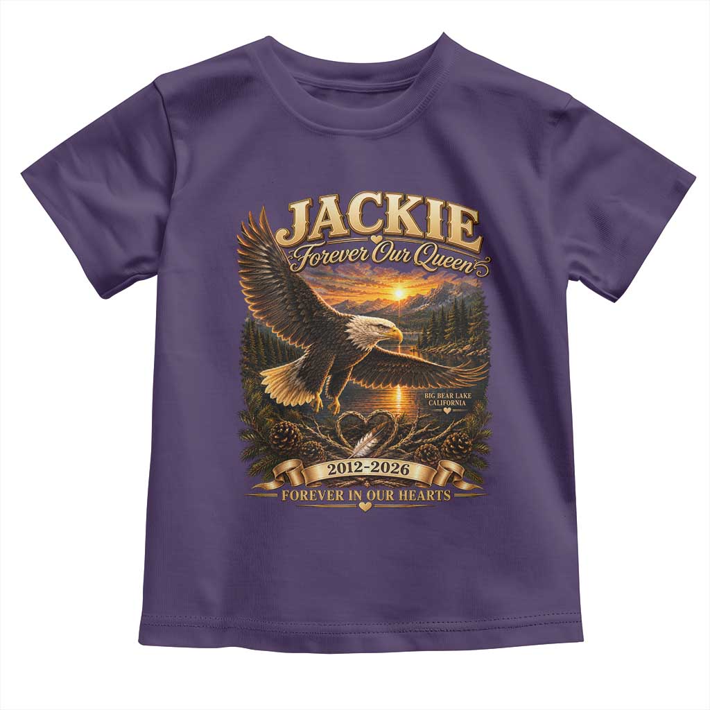 Jackie The Eagle Big Bear Lake California Toddler T Shirt Forever Our Queen And In Our Hearts Wildlife Supports