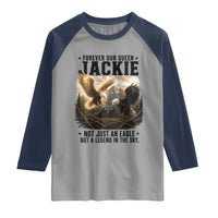Jackie Bald Eagle Raglan Shirt Forever Our Queen Not Just An Eagle But A Legend In The Sky