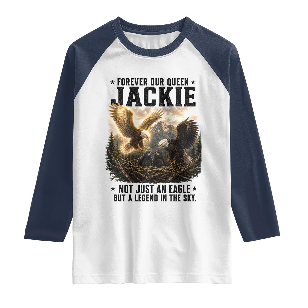 Jackie Bald Eagle Raglan Shirt Forever Our Queen Not Just An Eagle But A Legend In The Sky