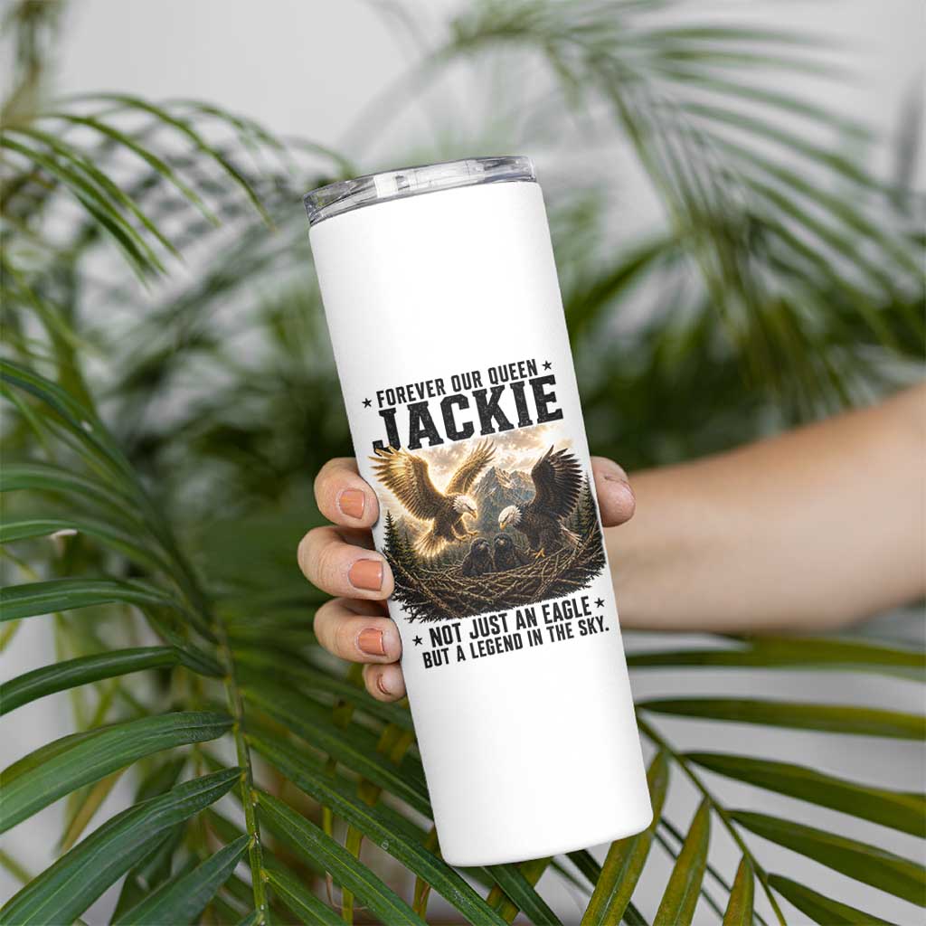 Jackie Bald Eagle Skinny Tumbler Forever Our Queen Not Just An Eagle But A Legend In The Sky