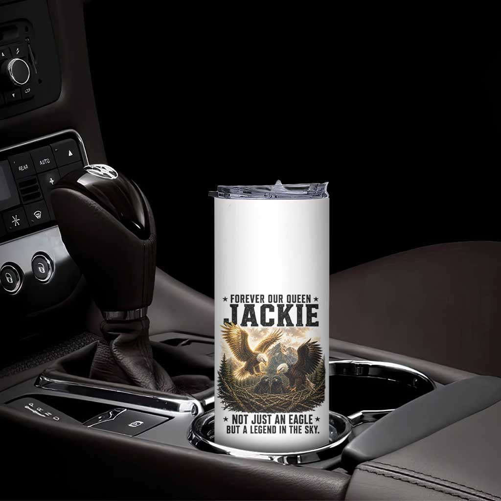 Jackie Bald Eagle Skinny Tumbler Forever Our Queen Not Just An Eagle But A Legend In The Sky