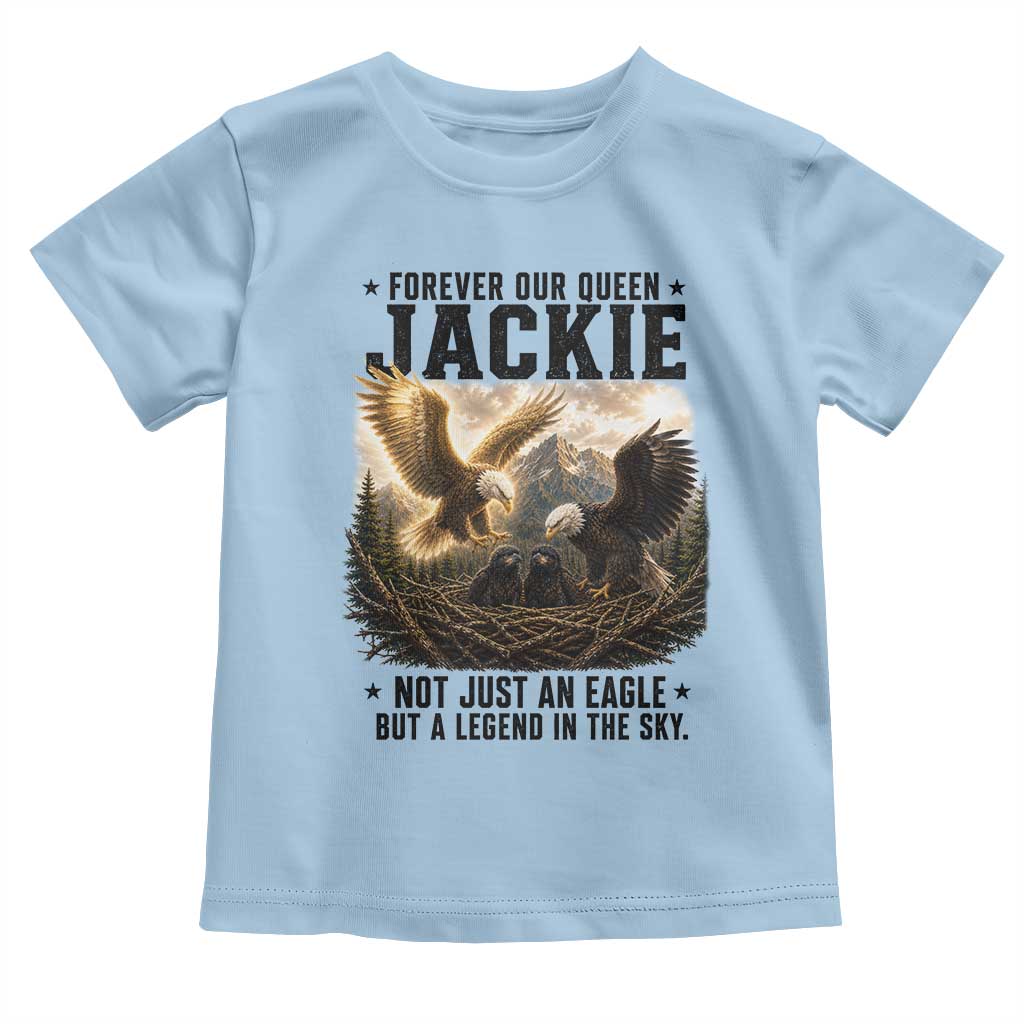 Jackie Bald Eagle Toddler T Shirt Forever Our Queen Not Just An Eagle But A Legend In The Sky