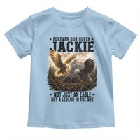 Jackie Bald Eagle Toddler T Shirt Forever Our Queen Not Just An Eagle But A Legend In The Sky
