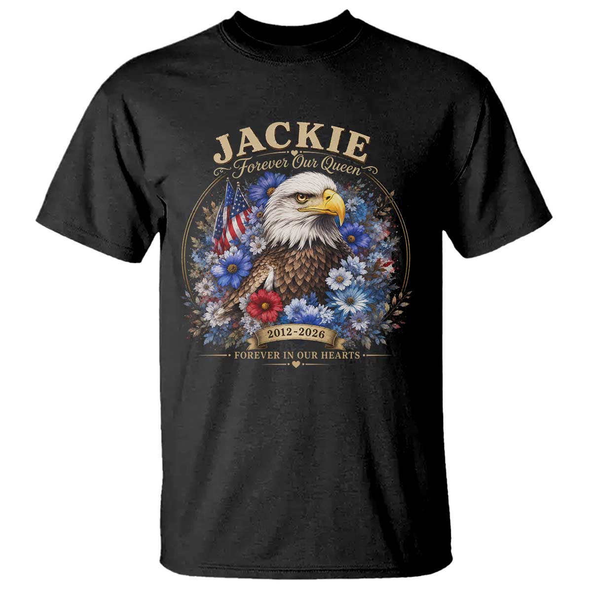 Jackie Bald Eagle T Shirt Forever Our Queen And In Our Hearts USA Floral