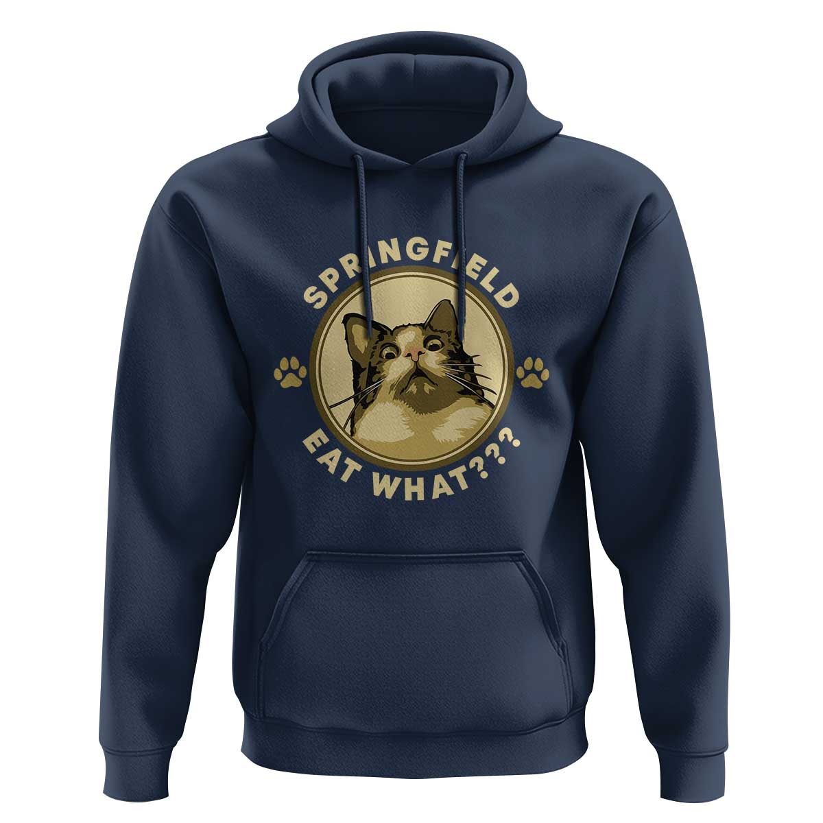 Funny Sarcastic Hoodie Springfield Eat What Shocked Cat Paw Pet Lovers Election 2024 - Wonder Print Shop