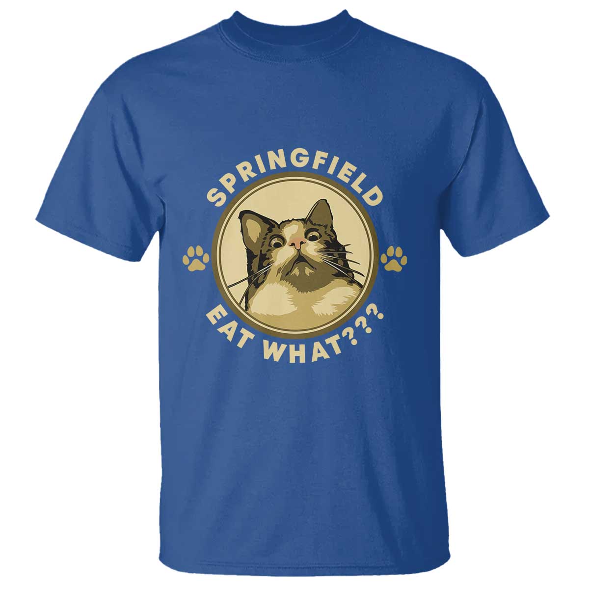 Funny Sarcastic T Shirt Springfield Eat What Shocked Cat Paw Pet Lovers Election 2024 - Wonder Print Shop
