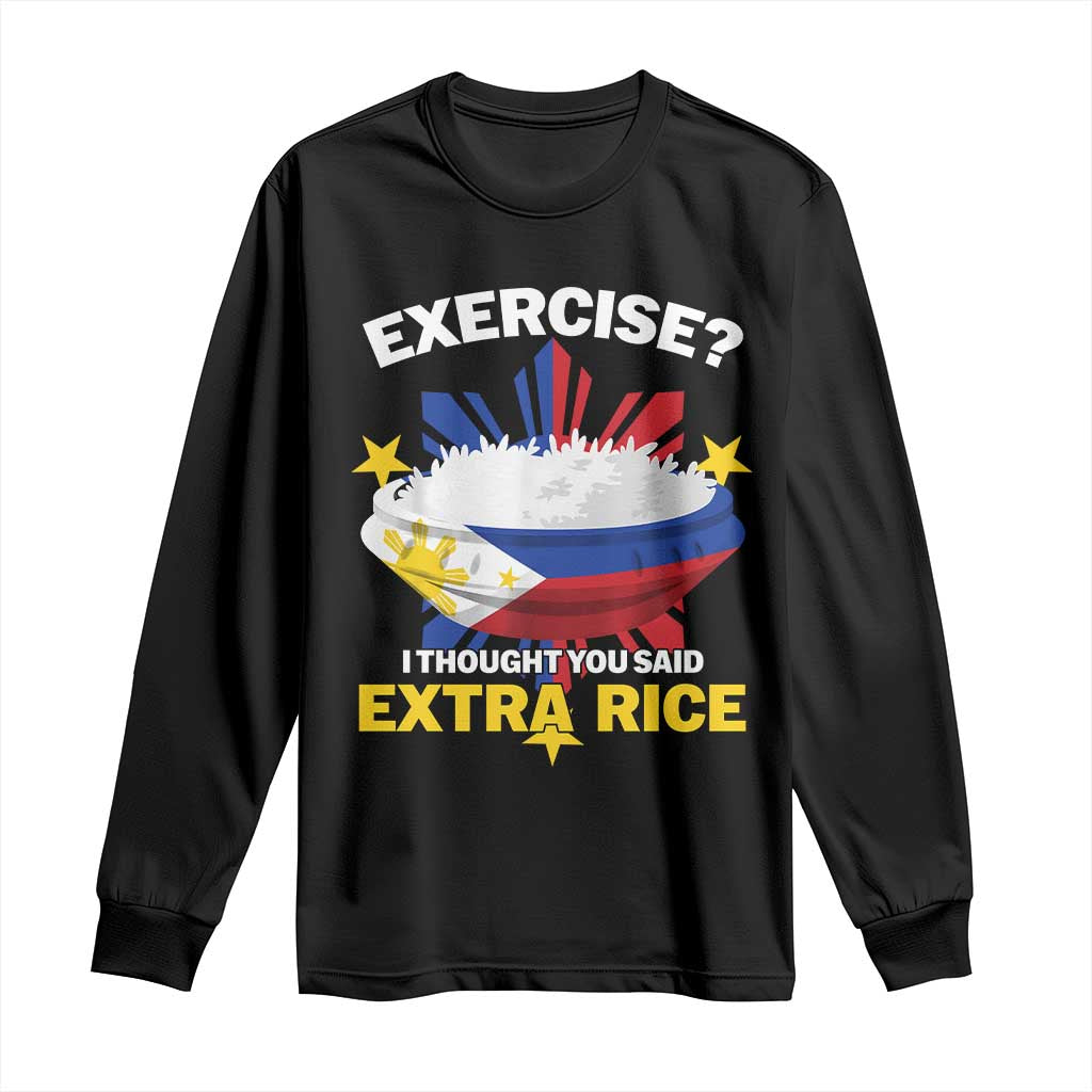 Funny Philippines Long Sleeve Shirt Exercise I Thought You Said Extra Rice - Wonder Print Shop