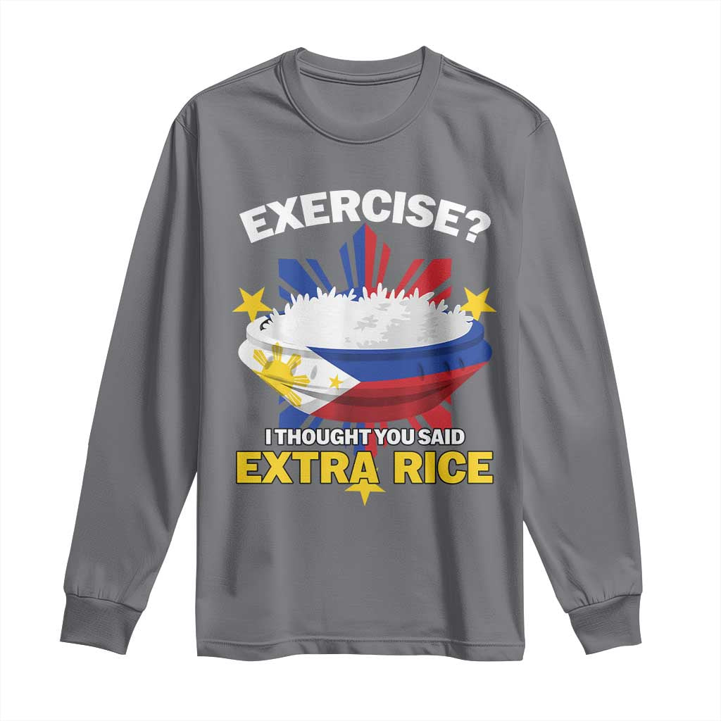 Funny Philippines Long Sleeve Shirt Exercise I Thought You Said Extra Rice - Wonder Print Shop