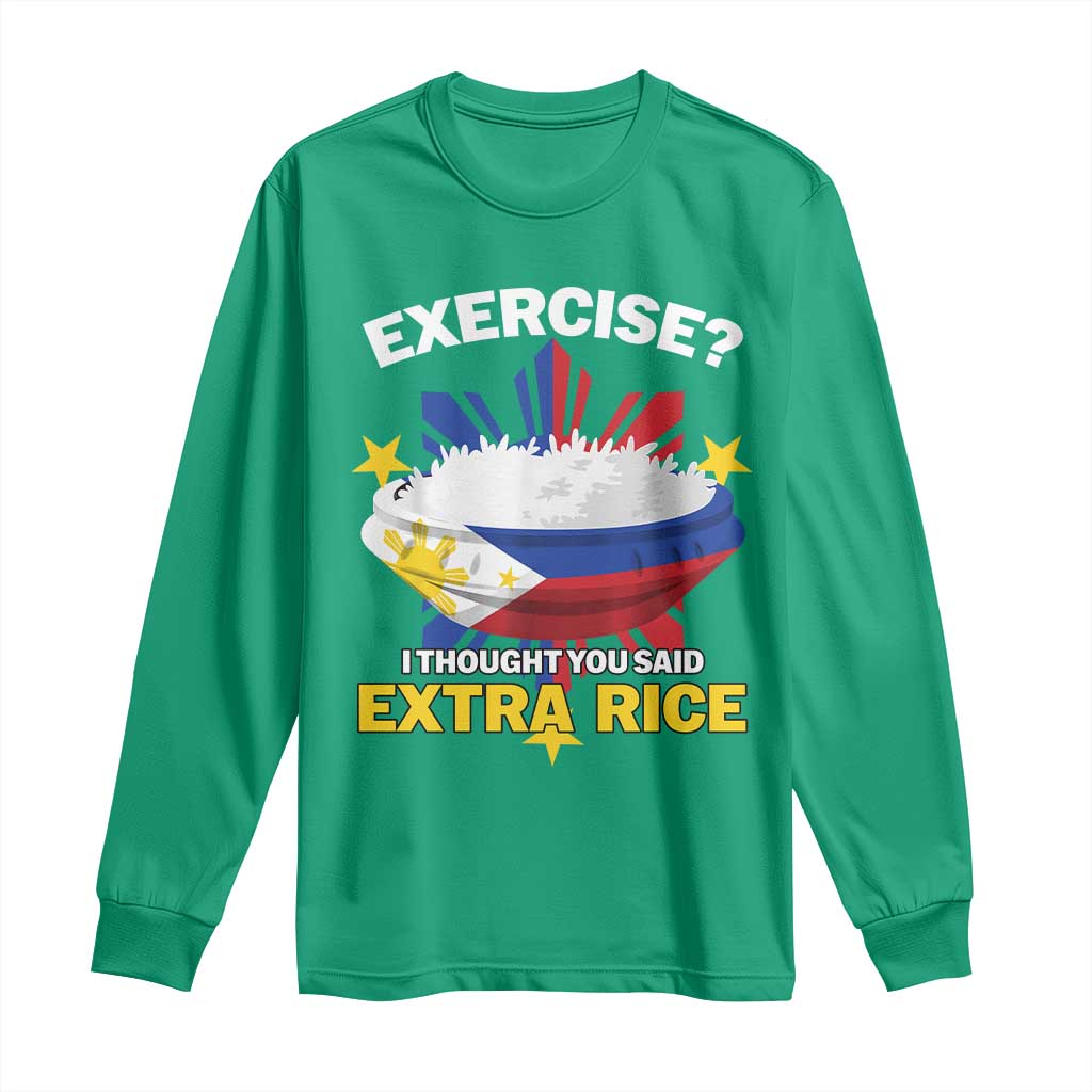 Funny Philippines Long Sleeve Shirt Exercise I Thought You Said Extra Rice - Wonder Print Shop