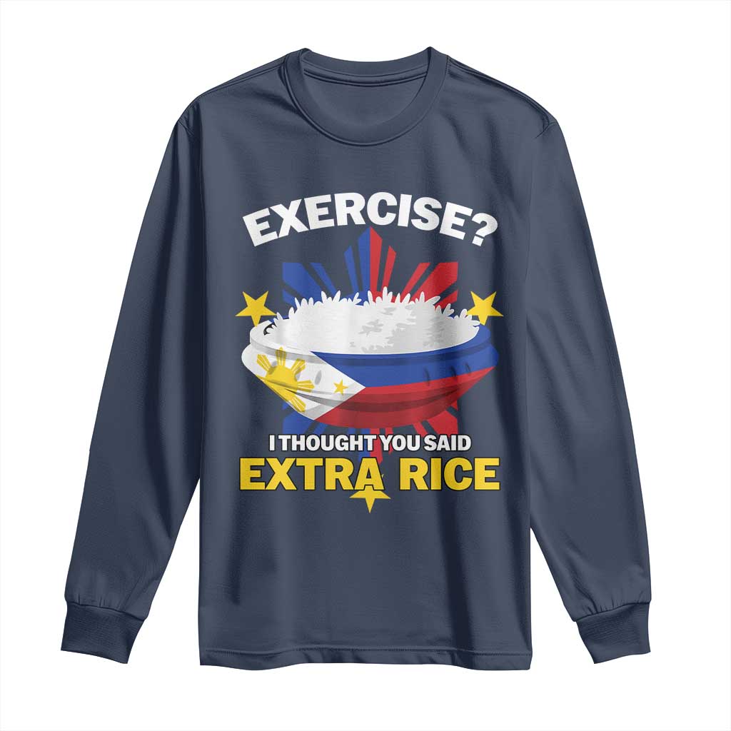 Funny Philippines Long Sleeve Shirt Exercise I Thought You Said Extra Rice - Wonder Print Shop