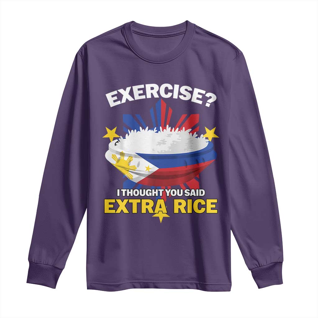 Funny Philippines Long Sleeve Shirt Exercise I Thought You Said Extra Rice - Wonder Print Shop