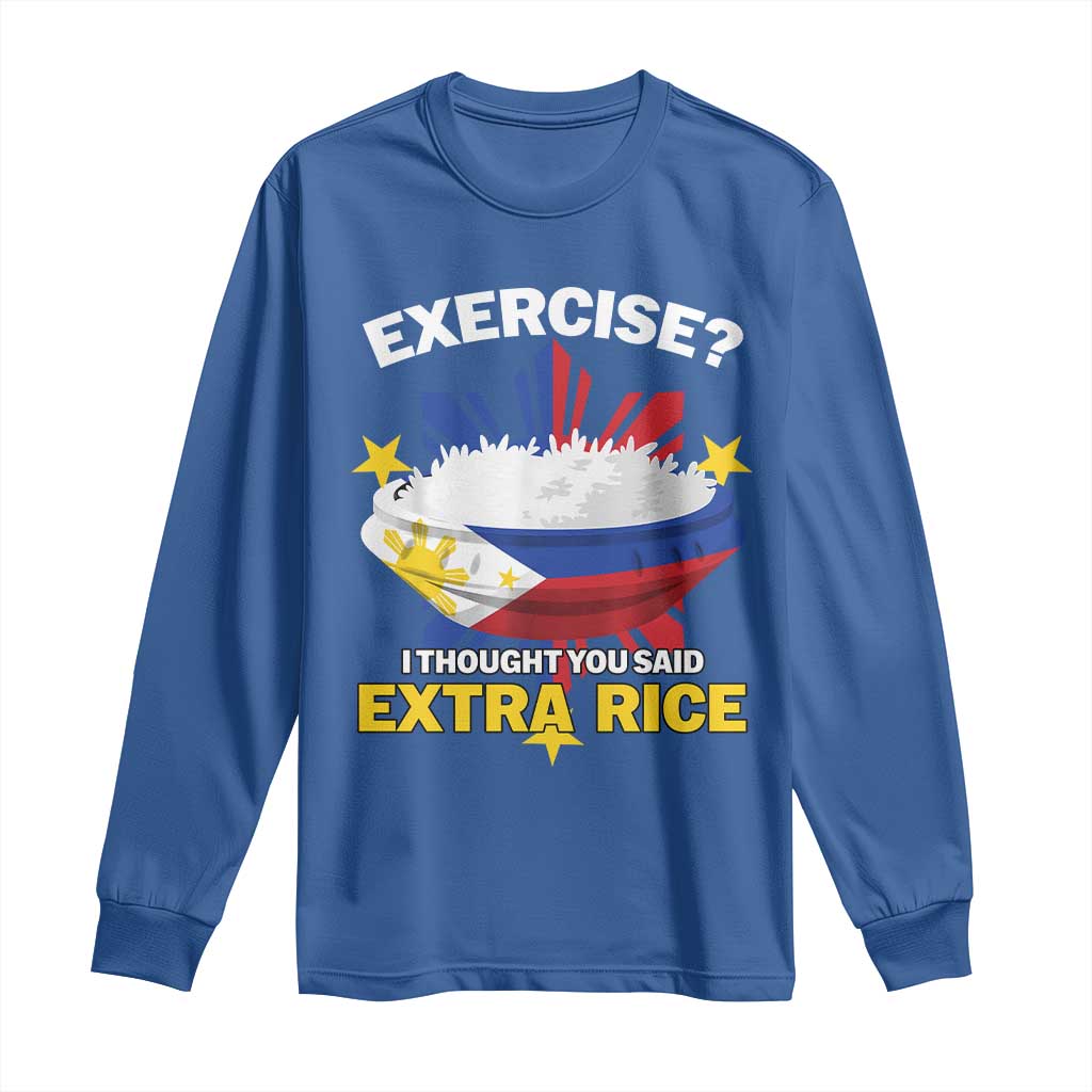 Funny Philippines Long Sleeve Shirt Exercise I Thought You Said Extra Rice - Wonder Print Shop