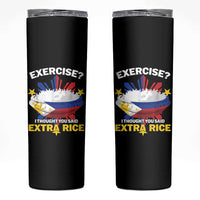 Funny Philippines Skinny Tumbler Exercise I Thought You Said Extra Rice - Wonder Print Shop