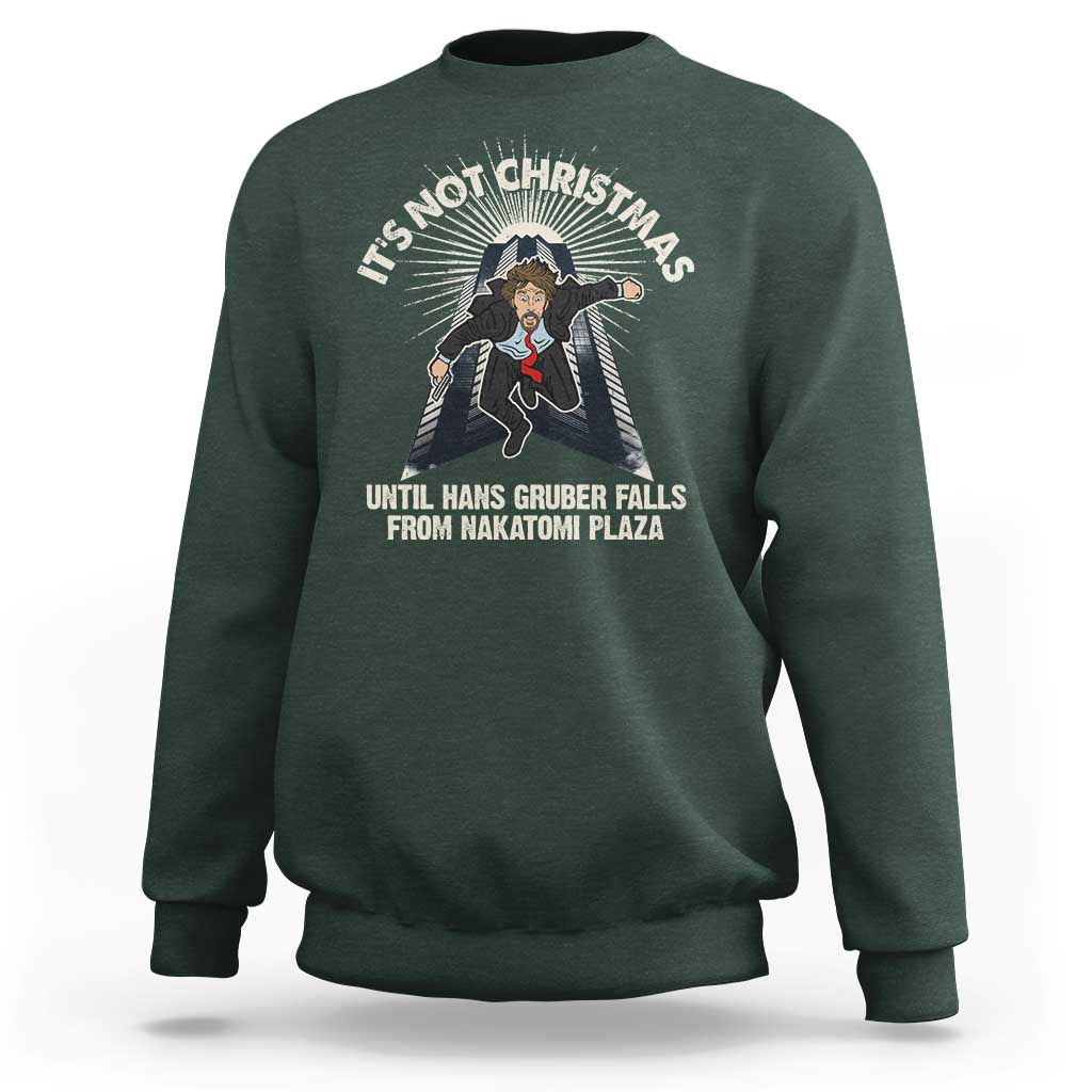 Funny Nakatomi Plaza Sweatshirt It's Not Christmas Until Hans Gruber Falls From Nakatomi Plaza - Wonder Print Shop