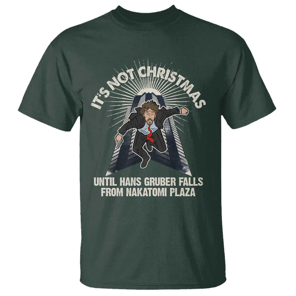 Funny Nakatomi Plaza T Shirt It's Not Christmas Until Hans Gruber Falls From Nakatomi Plaza - Wonder Print Shop