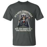 Funny Nakatomi Plaza T Shirt It's Not Christmas Until Hans Gruber Falls From Nakatomi Plaza - Wonder Print Shop