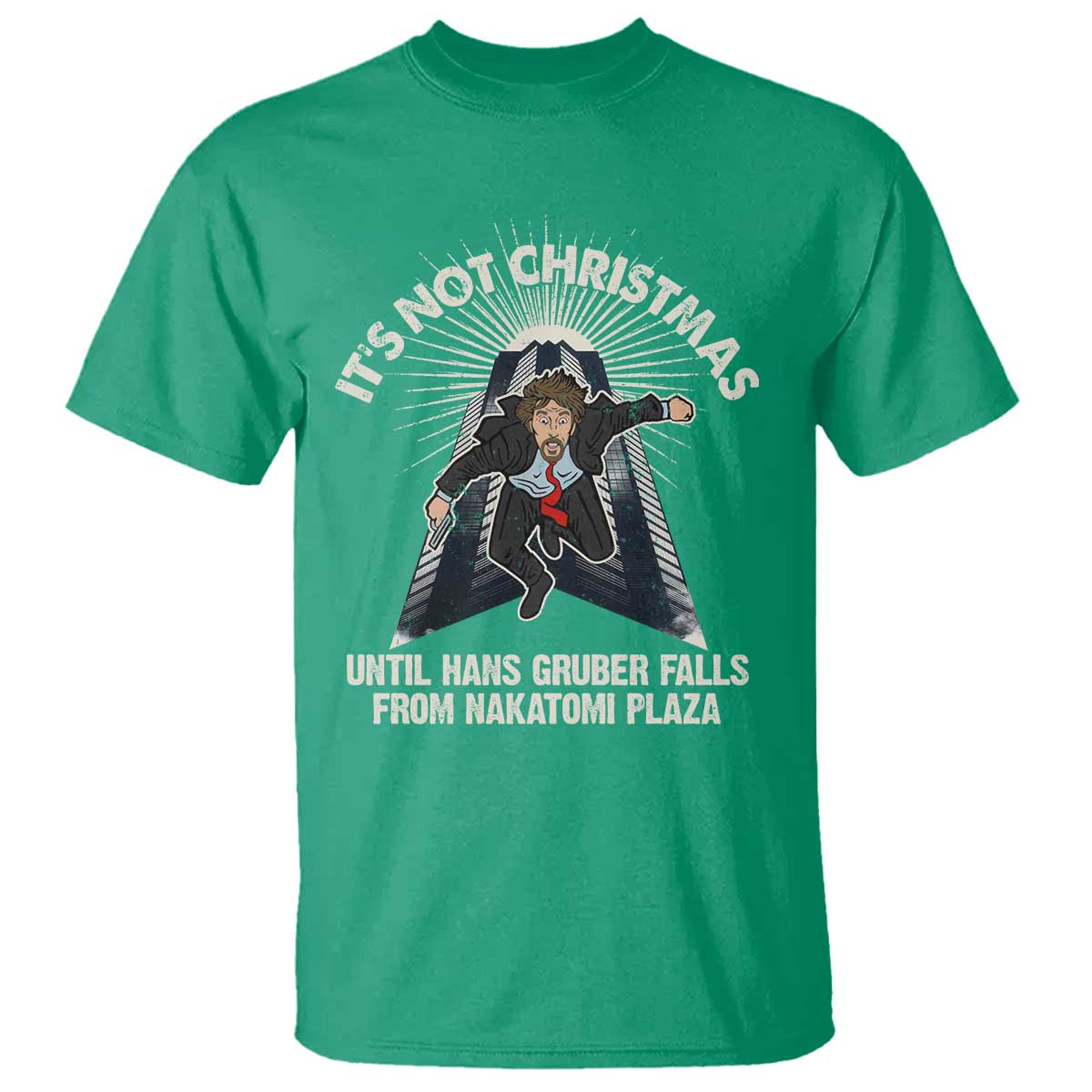 Funny Nakatomi Plaza T Shirt It's Not Christmas Until Hans Gruber Falls From Nakatomi Plaza - Wonder Print Shop