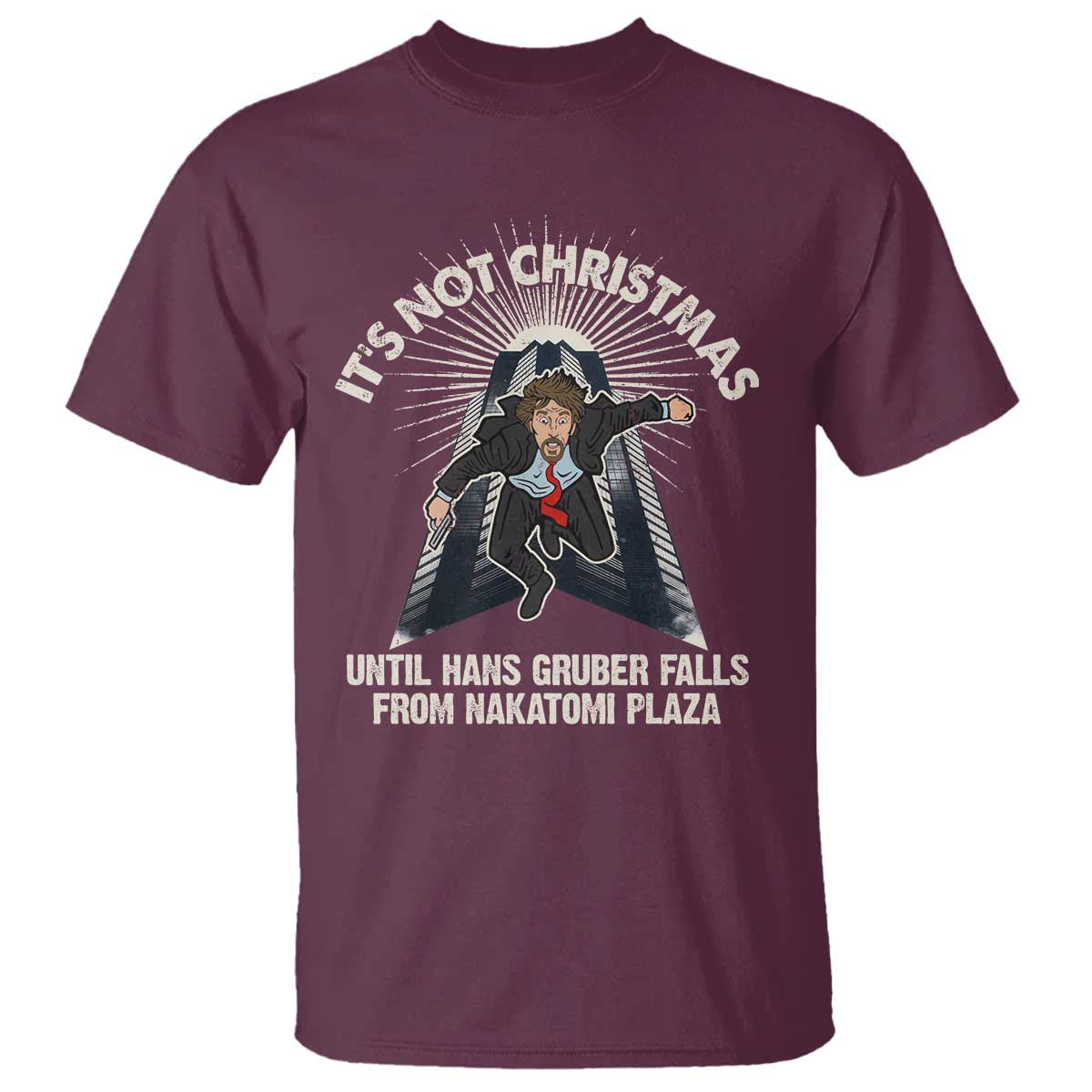 Funny Nakatomi Plaza T Shirt It's Not Christmas Until Hans Gruber Falls From Nakatomi Plaza - Wonder Print Shop