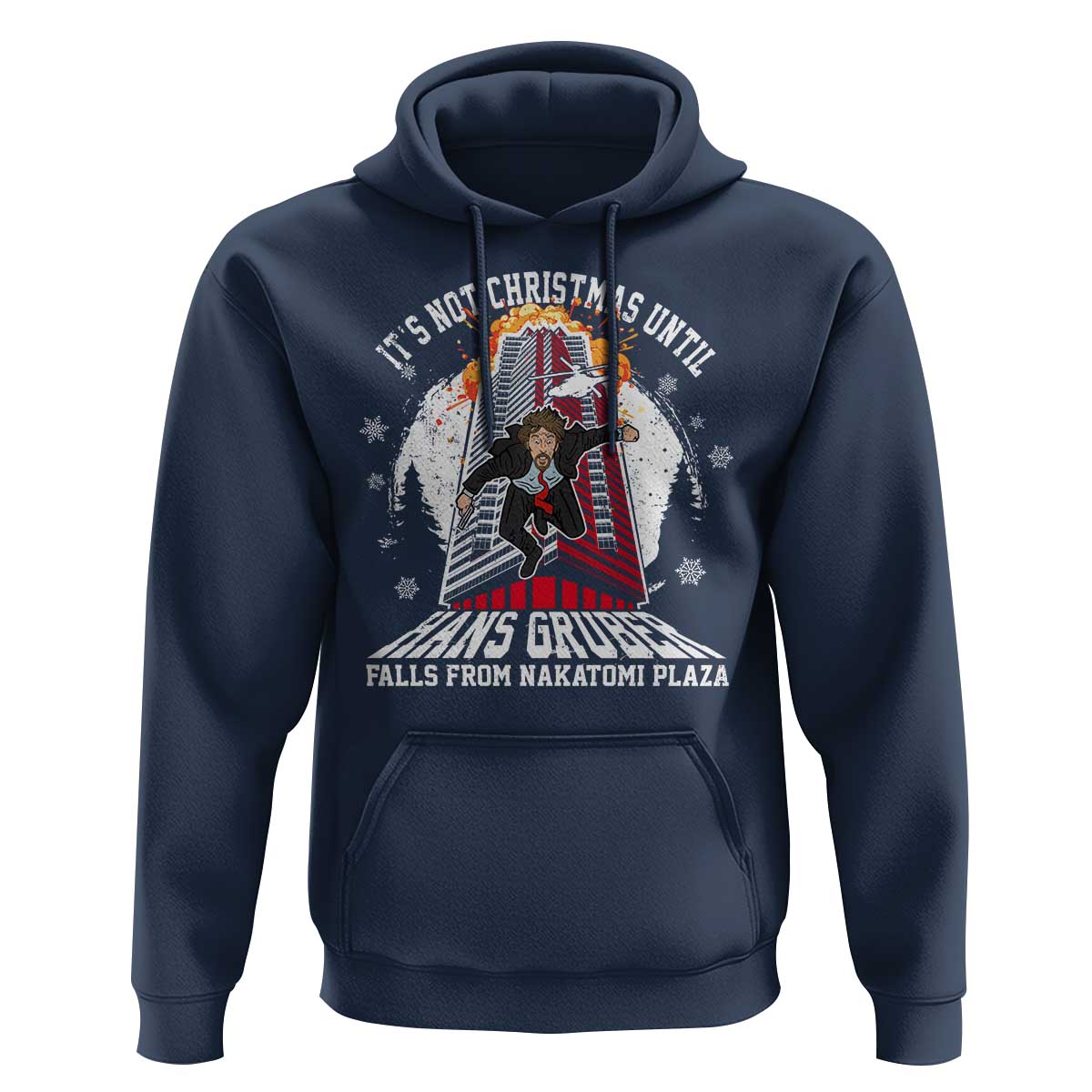 Funny Nakatomi Plaza Hoodie It's Not Christmas Until Hans Gruber Falls From Nakatomi Plaza Explode