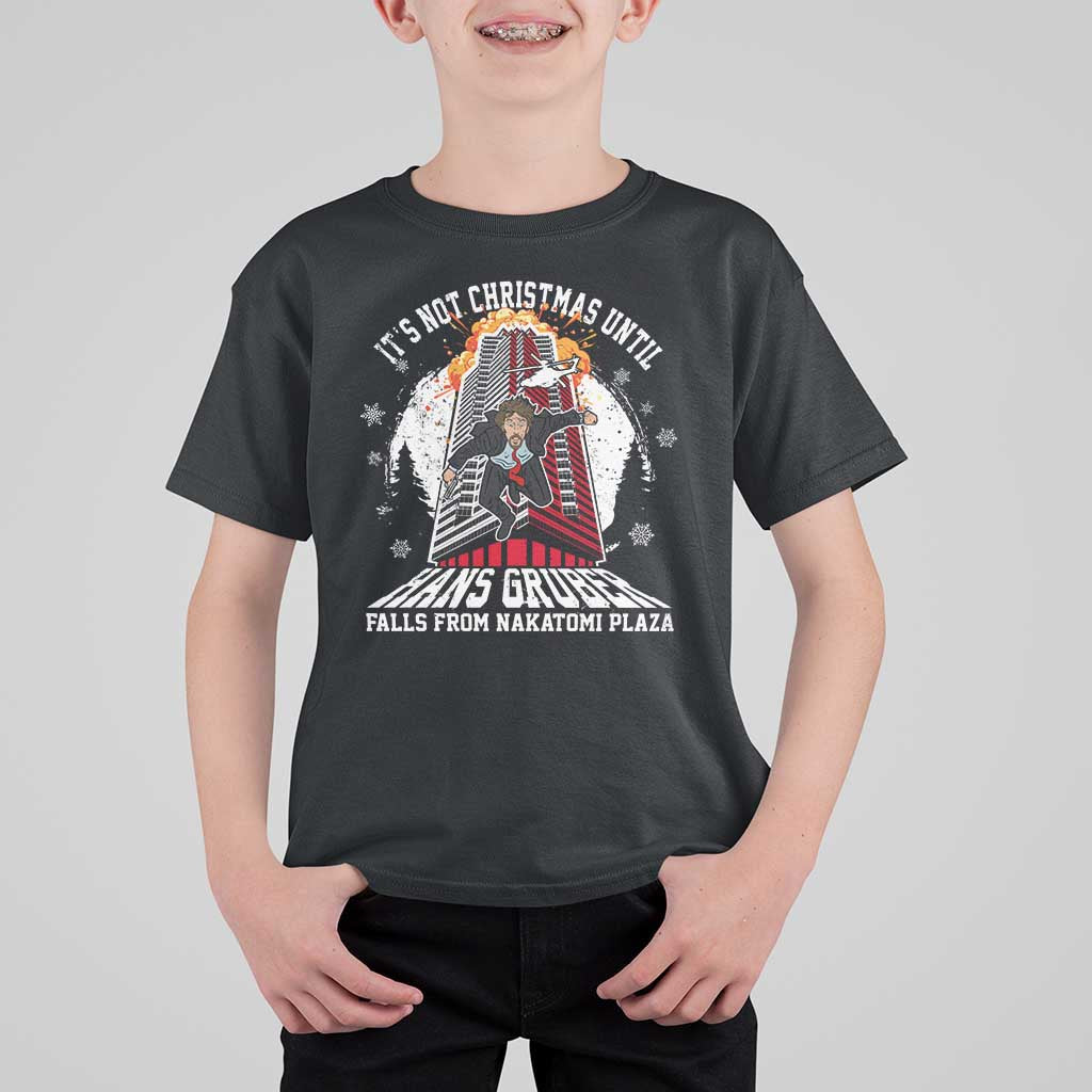 Funny Nakatomi Plaza T Shirt For Kid It's Not Christmas Until Hans Gruber Falls From Nakatomi Plaza Explode - Wonder Print Shop