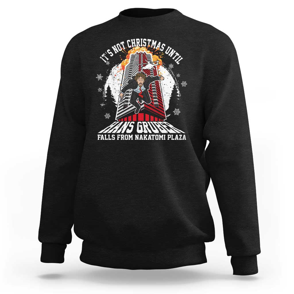 Funny Nakatomi Plaza Sweatshirt It's Not Christmas Until Hans Gruber Falls From Nakatomi Plaza Explode - Wonder Print Shop