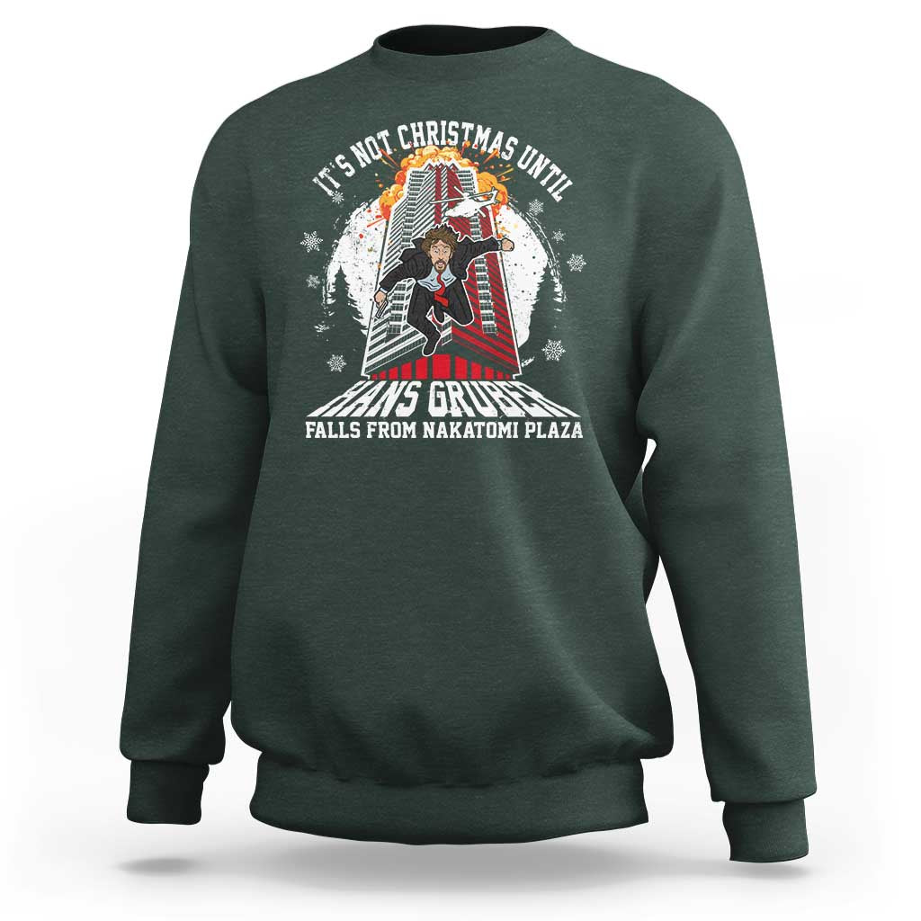 Funny Nakatomi Plaza Sweatshirt It's Not Christmas Until Hans Gruber Falls From Nakatomi Plaza Explode - Wonder Print Shop