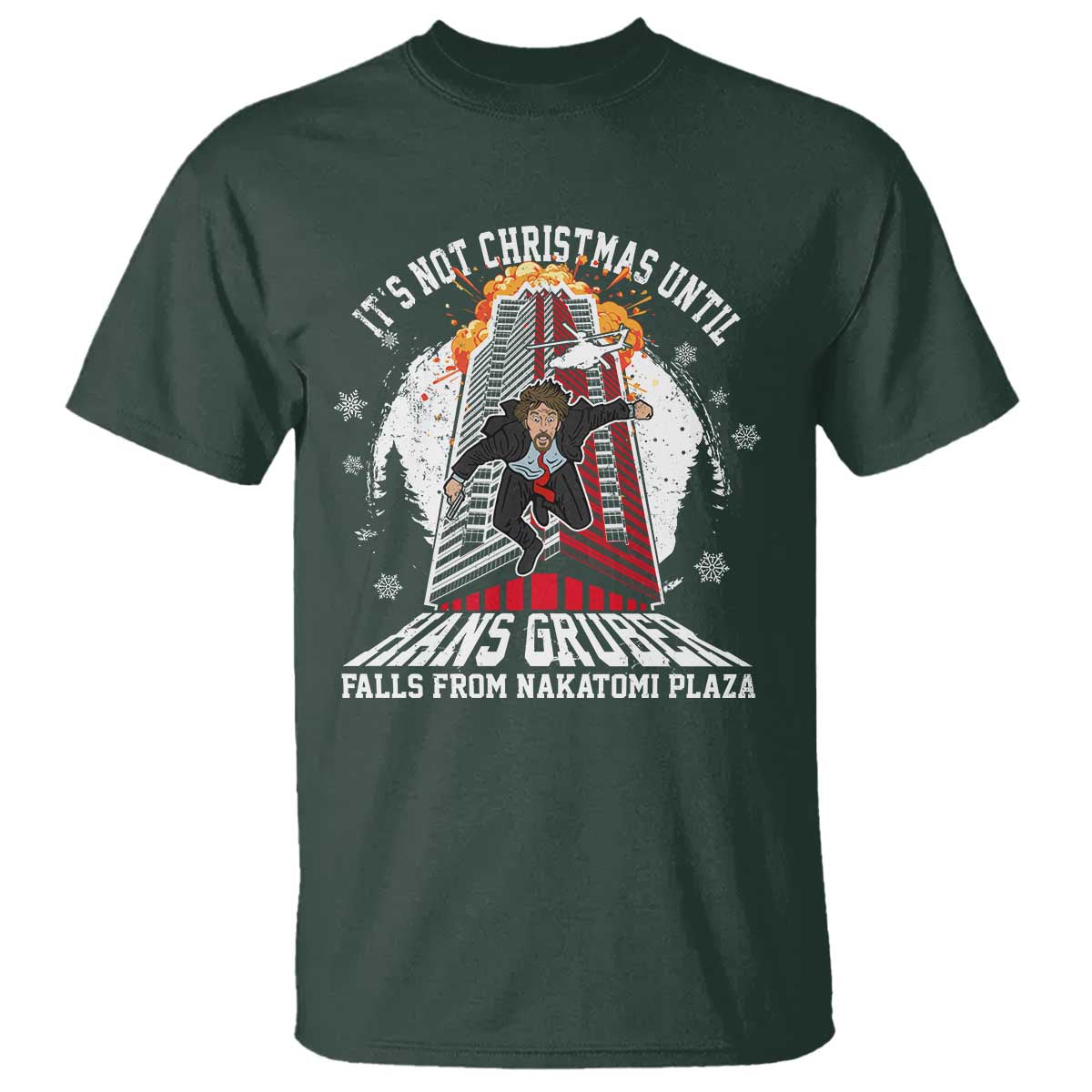 Funny Nakatomi Plaza T Shirt It's Not Christmas Until Hans Gruber Falls From Nakatomi Plaza Explode - Wonder Print Shop