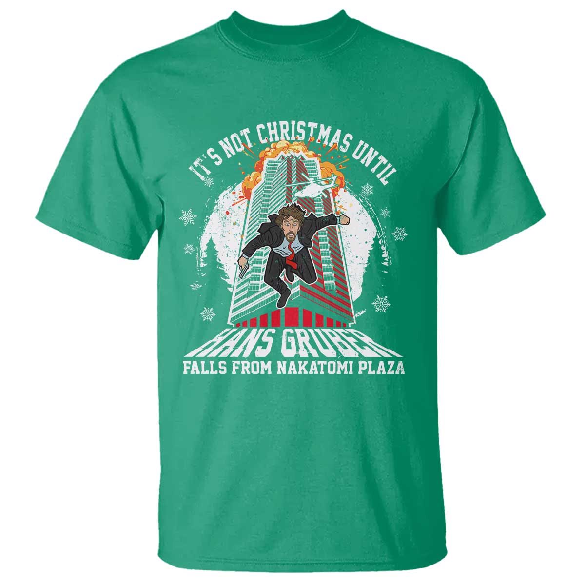 Funny Nakatomi Plaza T Shirt It's Not Christmas Until Hans Gruber Falls From Nakatomi Plaza Explode - Wonder Print Shop