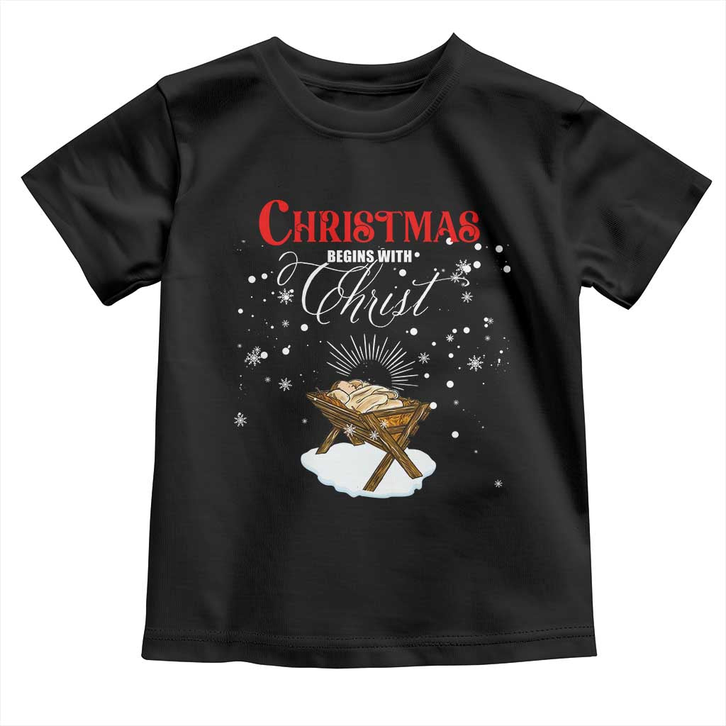 Christmas Begins With Christ Toddler T Shirt Christian Christmas Jesus God