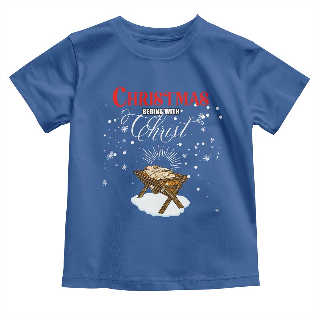 Christmas Begins With Christ Toddler T Shirt Christian Christmas Jesus God