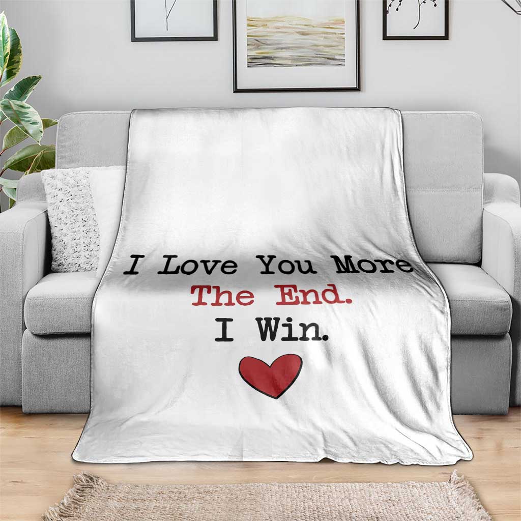 Love You More The End I Win Throw Blanket Couples Valentine Christmas - Wonder Print Shop