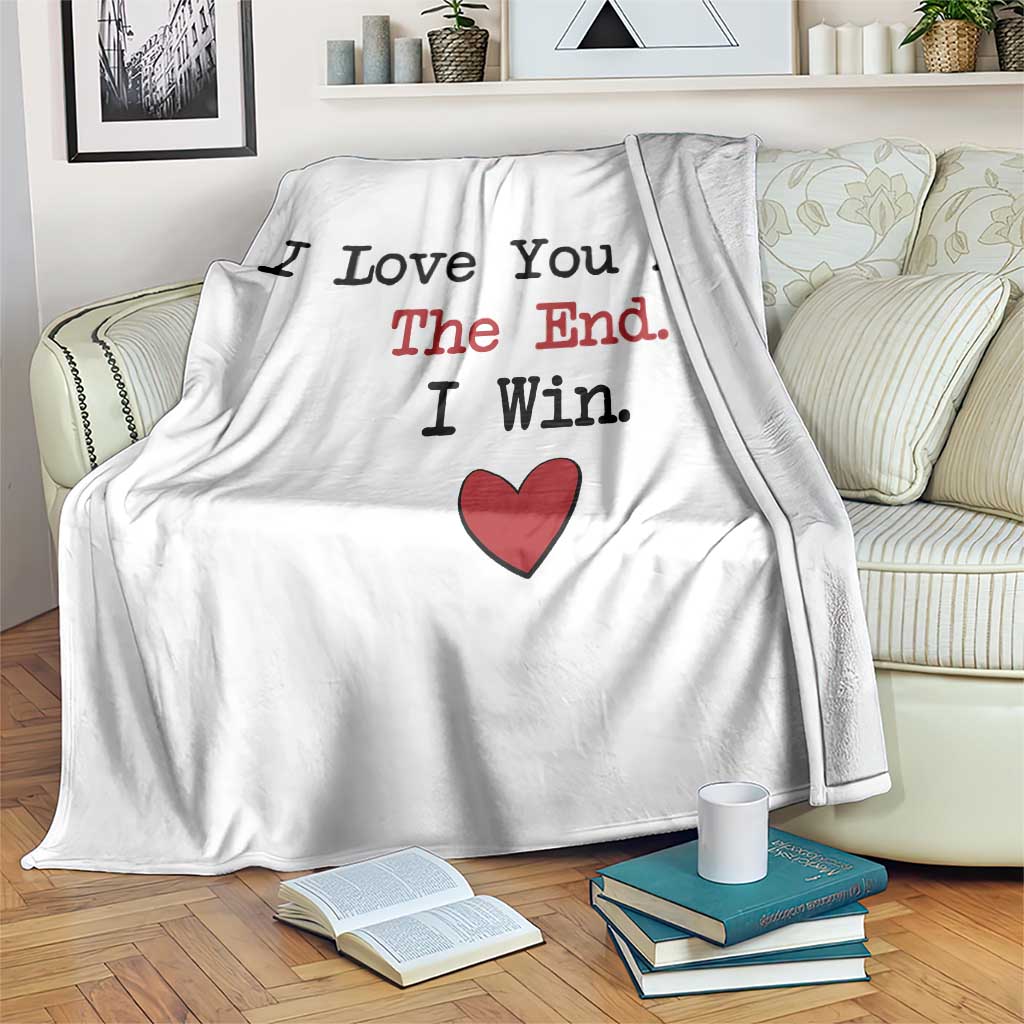 Love You More The End I Win Throw Blanket Couples Valentine Christmas - Wonder Print Shop