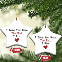 Love You More The End I Win Christmas Ornament Couples Valentine Christmas - Wonder Print Shop