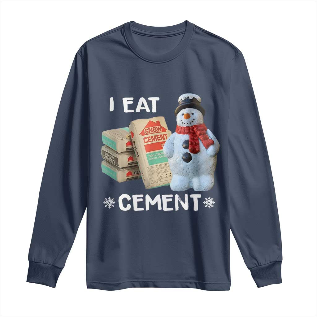 Funny Christmas I Eat Cement Long Sleeve Shirt Snowman Snow Cement Oddly Specific Dank Meme - Wonder Print Shop