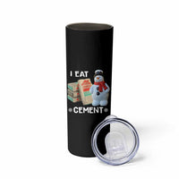 Funny Christmas I Eat Cement Skinny Tumbler Snowman Snow Cement Oddly Specific Dank Meme - Wonder Print Shop