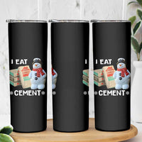 Funny Christmas I Eat Cement Skinny Tumbler Snowman Snow Cement Oddly Specific Dank Meme - Wonder Print Shop