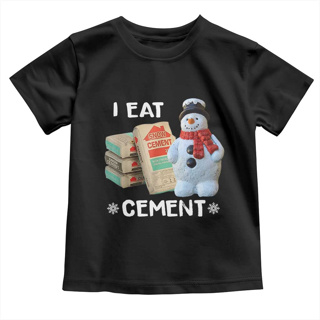 Funny Christmas I Eat Cement Toddler T Shirt Snowman Snow Cement Oddly Specific Dank Meme - Wonder Print Shop