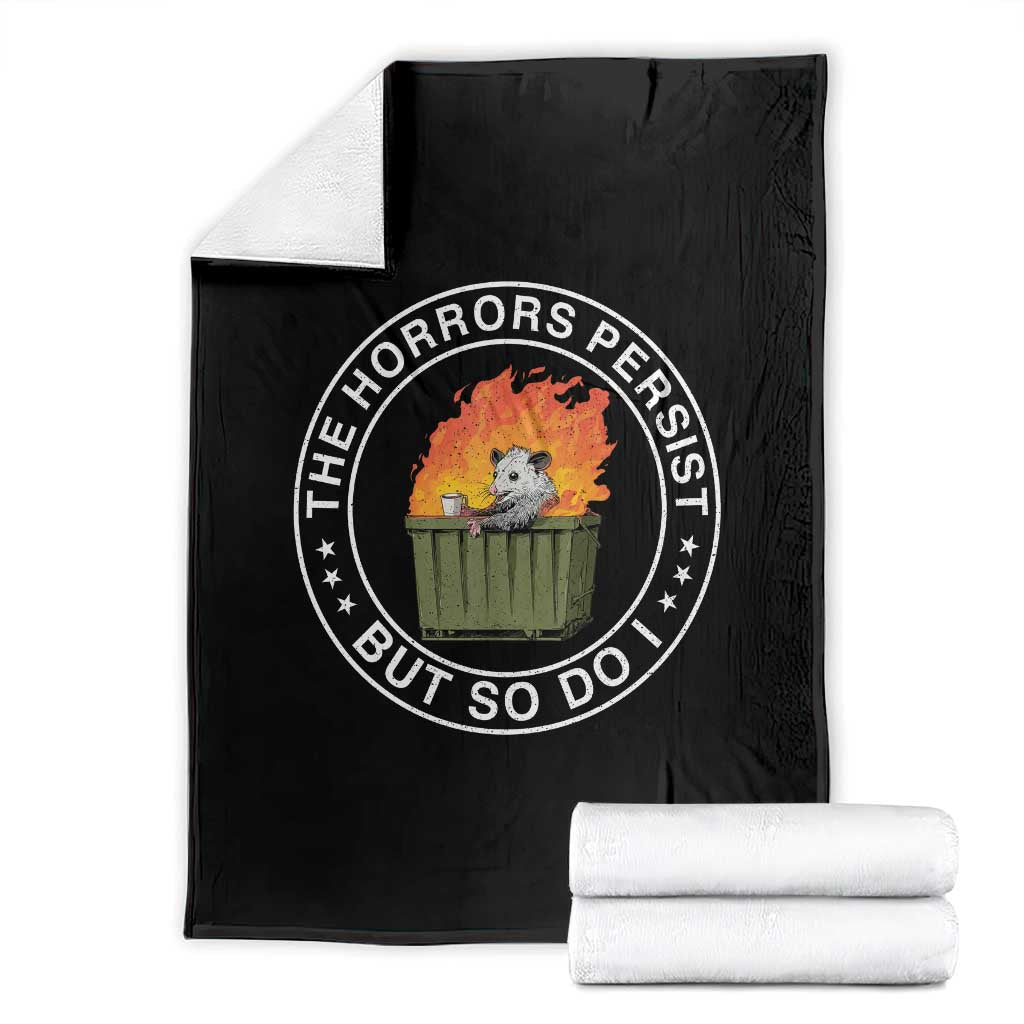 Funny Opossum Throw Blanket The Horrors Persist But So Do I Lil Dumpster Fire - Wonder Print Shop